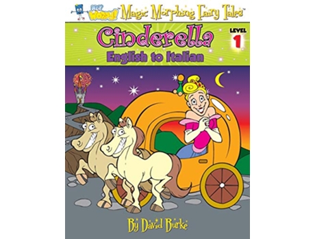 Livro CINDERELLA English to Italian Level 1 Hey Wordy Magic Morphing Fairy Tales de David Burke (Inglês)