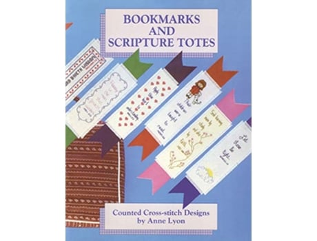 Livro Bookmarks and Scripture Totes Counted CrossStitch Designs by Anne Lyon de Anne Lyon (Inglês)