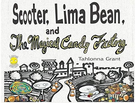 Livro Scooter Lima Bean and The Magical Candy Factory 1 The Adventures of Scooter and Lima Bean de Tahlonna Grant (Inglês)