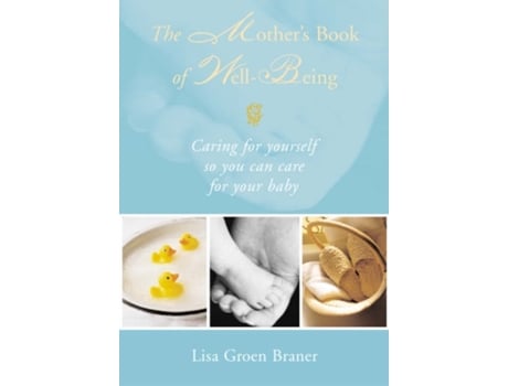 Livro the mother's book of well-being de lisa groen braner (inglês)