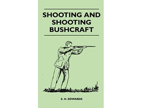 Livro Shooting and Shooting Bushcraft de S H Edwards (Inglês)