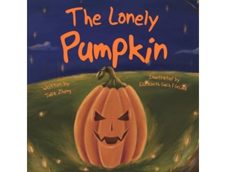 Livro The Lonely Pumpkin A Halloween Tale de Julia Zheng (Inglês)