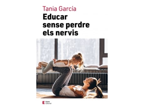 Livro Educar Sense Perdre Els Nervis de Tania García (Catalão)