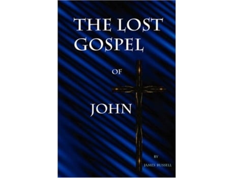 Livro The Lost Gospel of John de James Russell (Inglês)