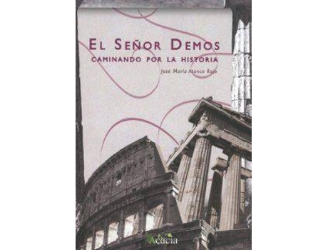 Livro El señor Demos : caminando por la historia de José María Atance Rojo (Espanhol)