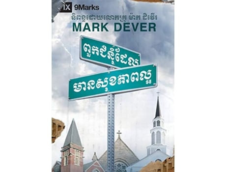 Livro What Is a Healthy Church Khmer Khmer Edition de Mark Dever (Inglês)