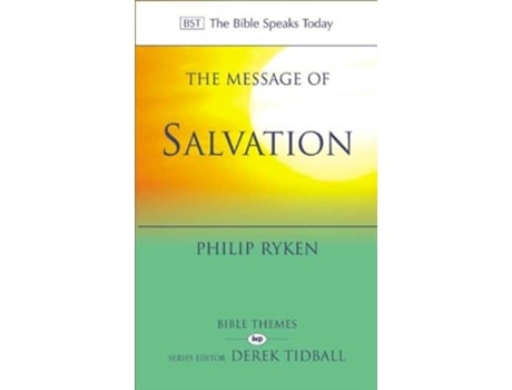 Livro The Message of Salvation By Gods Grace for Gods Glory The Bible Speaks Today Bible Themes Series de Philip Ryken (Inglês)