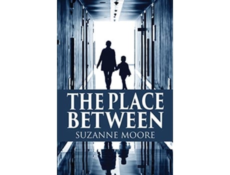 Livro The Place Between de Suzanne Moore (Inglês)