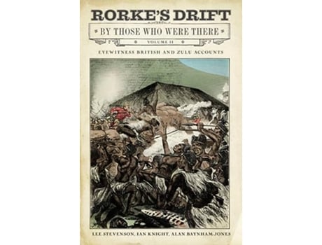 Livro Rorkes Drift By Those Who Were There de Lee Stevenson, Ian Knight et al. (Inglês - Capa Dura)