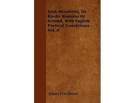 Livro Irish Minstrelsy Or Bardic Remains Of Ireland With English Poetical Translations Vol II de James Hardiman (Inglês)