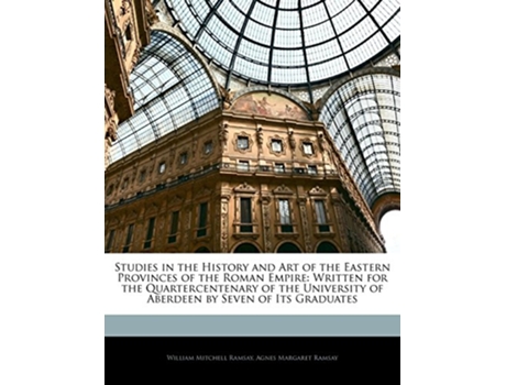 Livro Studies in the History and Art of the Eastern Provinces of the Roman Empire de William Mitchell Ramsay e Agnes Margaret Ramsay (Inglês)