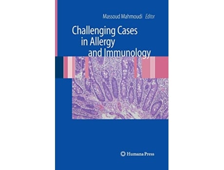 Livro Challenging Cases in Allergy and Immunology de Massoud Mahmoudi (Inglês)