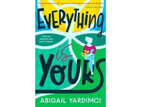 Livro Everything Is Yours A sassy soulful novel about love courage and the power of forgiveness Life Is Yours Trilogy 3 de Abigail Yardimci (Inglês)