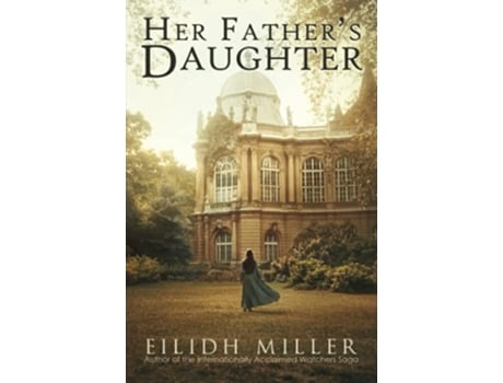 Livro Her Fathers Daughter de Eilidh Miller (Inglês)