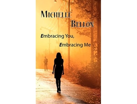 Livro Embracing You Embracing Me de Michelle Bellon (Inglês)