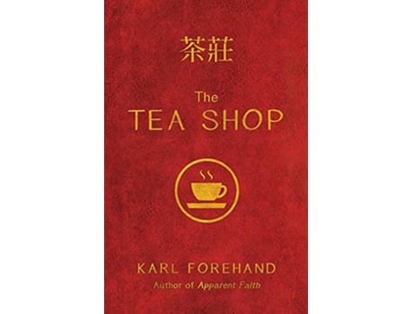 Livro The Tea Shop de Karl Forehand (Inglês)