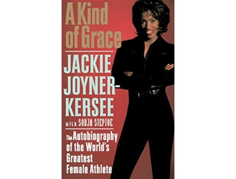 Livro Kind Of Grace de Jackie Joyner-Kersee e Sonja Steptoe (Inglês - Capa Dura)