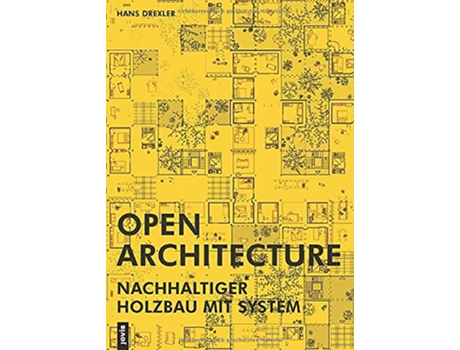 Livro Open Architecture Nachhaltiger Holzbau mit System German Edition de Hans Drexler (Alemão)