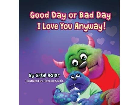 Livro Good Day or Bad Day I Love You Anyway Childrens book about emotions The Goodnight Monsters Bedtime Books de Sigal Adler (Inglês)