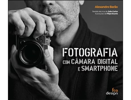 Livro Fotografia com Câmara Digital e Smartphone de Alexandre Barão