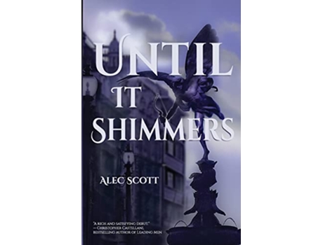 Livro Until It Shimmers de Alec Scott (Inglês)