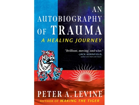 Livro Autobiography of Trauma de Peter A Levine (Inglês)