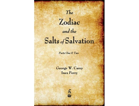 Livro Zodiac and the Salts of Salvation de George W Carey e Inez Perry (Inglês)