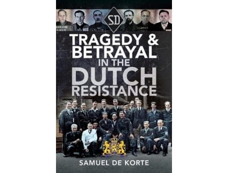 Livro tragedy & betrayal in the dutch resistance de samuel de korte (inglês)