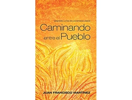 Livro Caminando entre el Pueblo Spanish Edition de Juan Francisco Martínez (Espanhol)