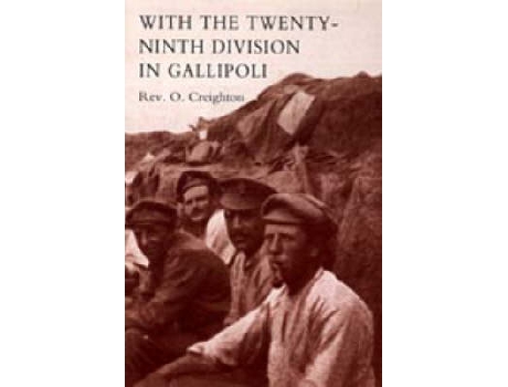 Livro With the twenty-ninth division in gallipoli de O. Creighton (Inglês)