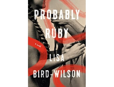 Livro Probably Ruby de Lisa Bird-Wilson (Inglês - Capa Dura)