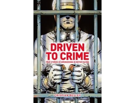 Livro Driven To Crime de Crispian Besley (Inglês - Capa Dura)