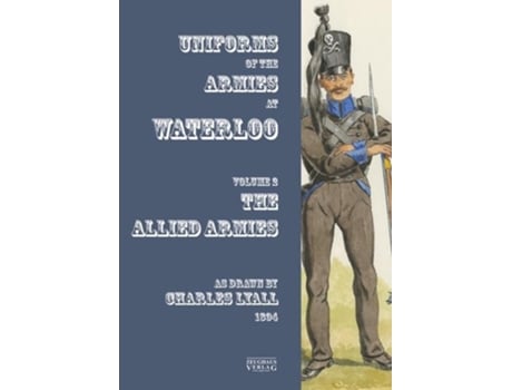 Livro Uniforms of the Armies at Waterloo de Charles Lyall (Inglês)