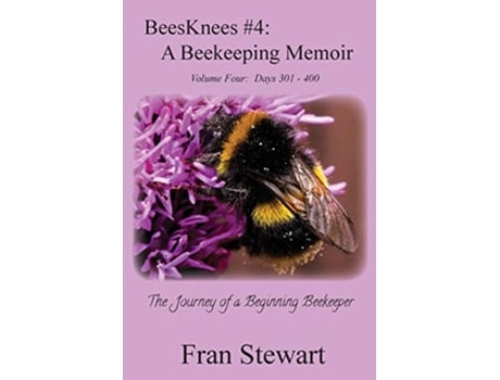 Livro BeesKnees 4 A Beekeeping Memoir de Fran Stewart (Inglês)