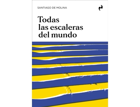 Livro Todas Las Escaleras Del Mundo de De Molina Santiago (Espanhol)