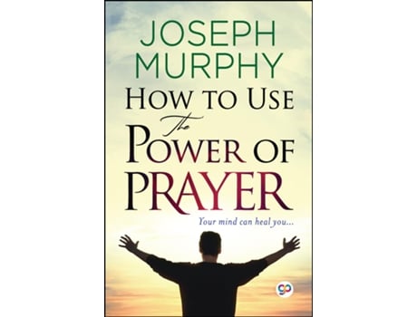 Livro How to Use the Power of Prayer de Joseph Murphy (Inglês)