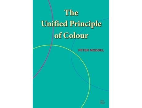 Livro The Unified Principle of Colour de Peter Moddel (Inglês)