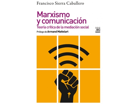 Livro Marxismo Y Comunicación de Francisco Sierra Caballero (Español)