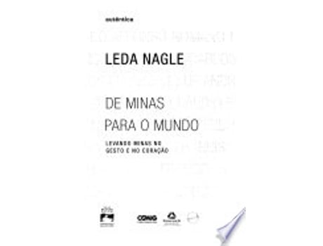 Livro DE MINAS PARA O MUNDO - LEVANDO MINAS NO GESTO E NO CORAÇÃO de NAGLE, LEDA (Português do Brasil)