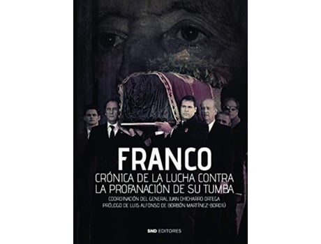 Livro Franco Cronica De La Lucha Contra La Profanación De Su Tumba de Juan Chicharro Ortega (Espanhol)