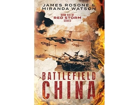 Livro Battlefield China Book Six of the Red Storm Series de James Rosone e Miranda Watson (Inglês)