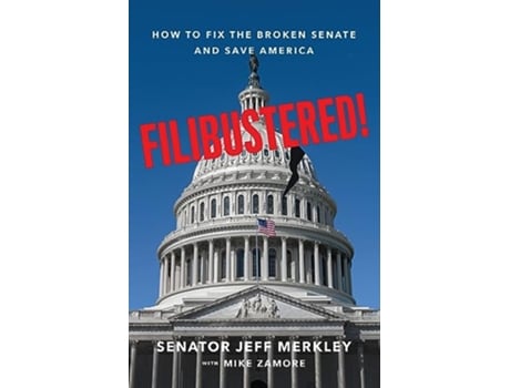 Livro Filibustered! de Jeff Merkley e Mike Zamore (Inglês - Capa Dura)