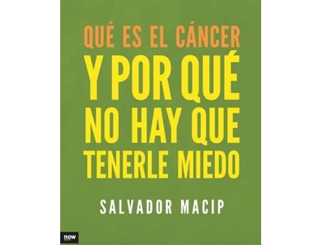 Livro Qué Es El Cáncer Y Por Qué No Hay Que Tenerle Miedo de Salvador Macip (Espanhol)