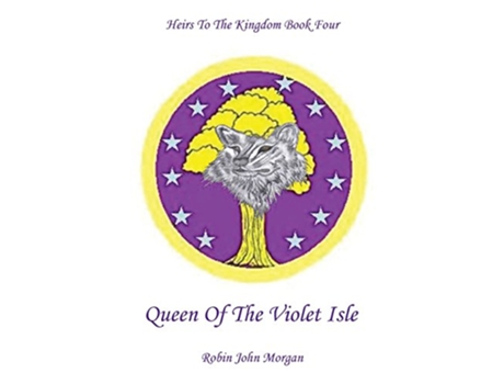 Livro Heirs to the Kingdom Book Four Queen of the Violet Isle de Robin John Morgan (Inglês)