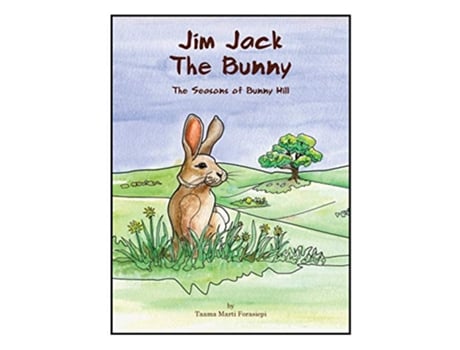 Livro Jim Jack The Bunny The Seasons of Bunny Hill de Taama Marti Forasiepi (Inglês)