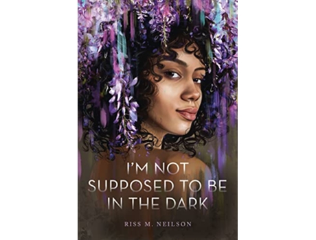 Livro Im Not Supposed to Be in the Dark de Riss M Neilson (Inglês - Capa Dura)