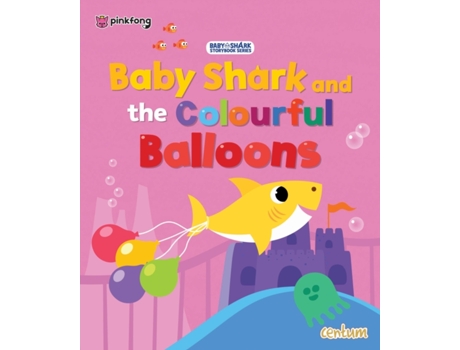 Livro Baby Shark and the Colourful Balloons de Centum Books (Inglês)