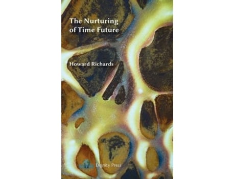 Livro The Nurturing of Time Future de Howard Richards (Inglês)