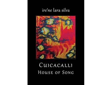 Livro Cuicacalli House Of Song de Irene Lara Silva (Inglês)