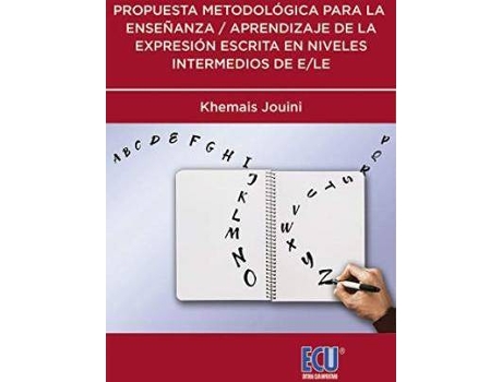 Livro Propuesta metodológica para la enseñanza-aprendizaje de la expresión escrita en niveles intermedios de ELE de Khemais Jouini (Espanhol)